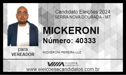 Candidato MICKERONI 2024 - SERRA NOVA DOURADA - Eleições