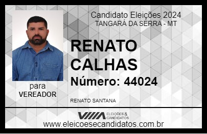 Candidato RENATO CALHAS 2024 - TANGARÁ DA SERRA - Eleições