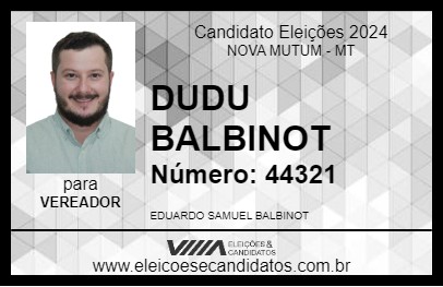 Candidato DUDU BALBINOT 2024 - NOVA MUTUM - Eleições