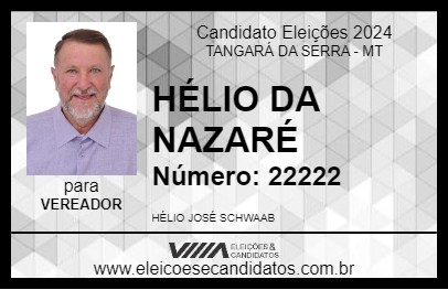 Candidato HÉLIO DA NAZARÉ 2024 - TANGARÁ DA SERRA - Eleições