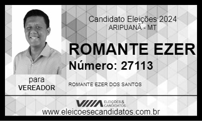 Candidato ROMANTE EZER 2024 - ARIPUANÃ - Eleições