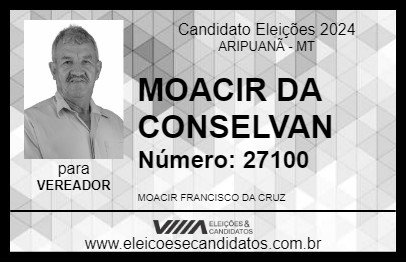 Candidato MOACIR DA CONSELVAN 2024 - ARIPUANÃ - Eleições