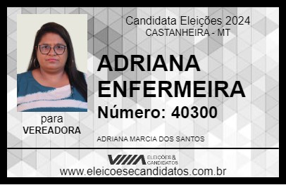 Candidato ADRIANA ENFERMEIRA 2024 - CASTANHEIRA - Eleições