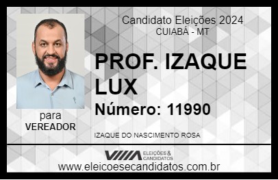 Candidato PROF. IZAQUE LUX 2024 - CUIABÁ - Eleições