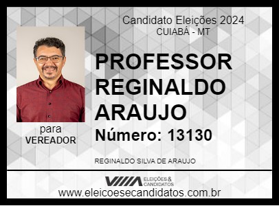 Candidato PROFESSOR REGINALDO ARAUJO 2024 - CUIABÁ - Eleições