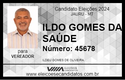 Candidato ILDO GOMES DA SAÚDE 2024 - JAURU - Eleições