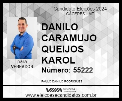 Candidato DANILO  CARAMUJO QUEIJOS KAROL 2024 - CÁCERES - Eleições