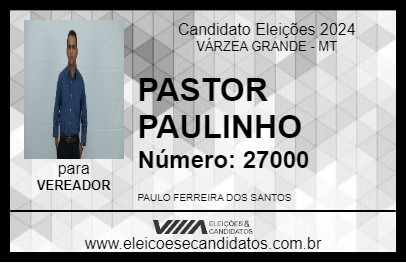 Candidato PASTOR PAULINHO 2024 - VÁRZEA GRANDE - Eleições