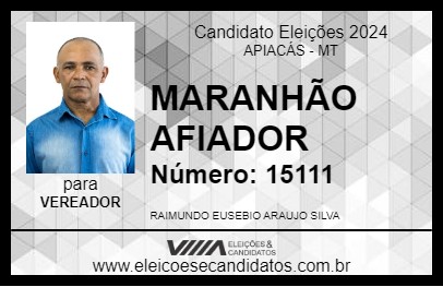 Candidato MARANHÃO AFIADOR 2024 - APIACÁS - Eleições