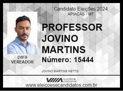 Candidato PROFESSOR JOVINO MARTINS 2024 - APIACÁS - Eleições