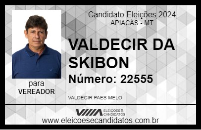 Candidato VALDECIR DA SKIBON 2024 - APIACÁS - Eleições