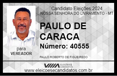 Candidato PAULO DE CARACA 2024 - NOSSA SENHORA DO LIVRAMENTO - Eleições