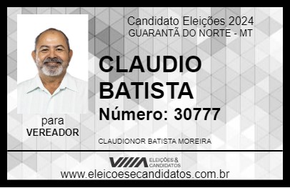 Candidato CLAUDIO BATISTA 2024 - GUARANTÃ DO NORTE - Eleições