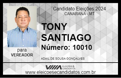 Candidato TONY SANTIAGO 2024 - CANARANA - Eleições