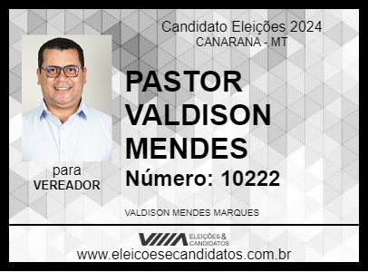 Candidato PASTOR VALDISON MENDES 2024 - CANARANA - Eleições