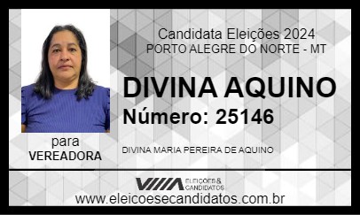 Candidato DIVINA AQUINO 2024 - PORTO ALEGRE DO NORTE - Eleições