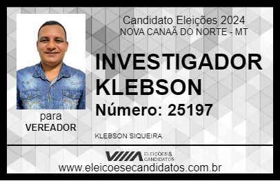 Candidato INVESTIGADOR KLEBSON 2024 - NOVA CANAÃ DO NORTE - Eleições