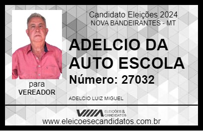 Candidato ADELCIO DA AUTO ESCOLA 2024 - NOVA BANDEIRANTES - Eleições