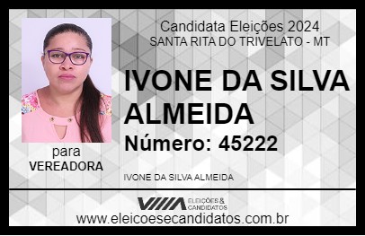 Candidato IVONE DA SILVA ALMEIDA 2024 - SANTA RITA DO TRIVELATO - Eleições