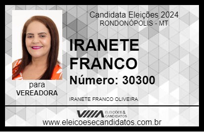 Candidato IRANETE FRANCO 2024 - RONDONÓPOLIS - Eleições