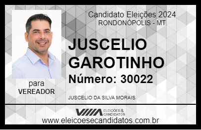 Candidato JUSCELIO GAROTINHO 2024 - RONDONÓPOLIS - Eleições