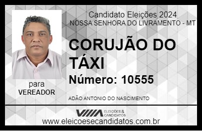 Candidato CORUJÃO DO TÁXI 2024 - NOSSA SENHORA DO LIVRAMENTO - Eleições