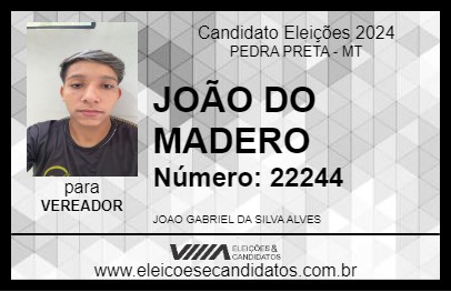 Candidato JOÃO DO MADERO 2024 - PEDRA PRETA - Eleições