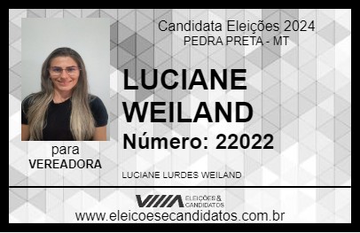 Candidato LUCIANE WEILAND 2024 - PEDRA PRETA - Eleições