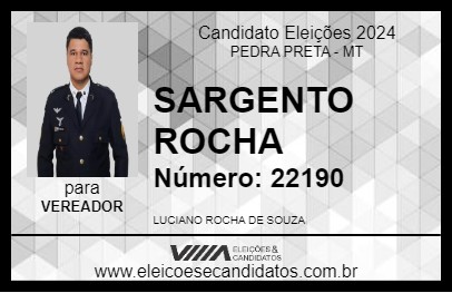 Candidato SARGENTO ROCHA 2024 - PEDRA PRETA - Eleições