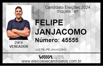 Candidato FELIPE JANJACOMO 2024 - ITIQUIRA - Eleições