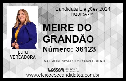 Candidato MEIRE DO GRANDÃO 2024 - ITIQUIRA - Eleições