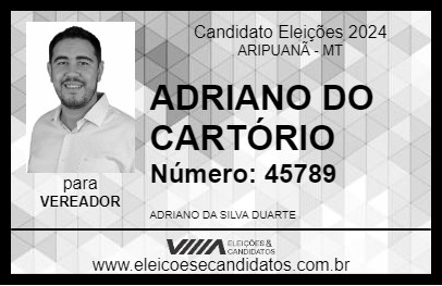 Candidato ADRIANO DO CARTÓRIO 2024 - ARIPUANÃ - Eleições