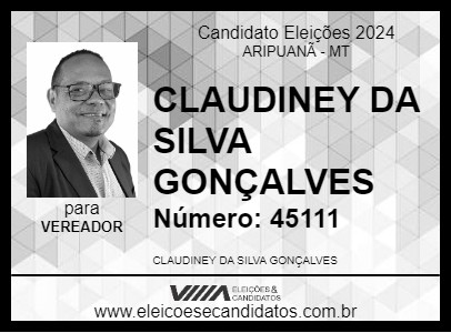 Candidato CLAUDINEY DA SILVA GONÇALVES 2024 - ARIPUANÃ - Eleições