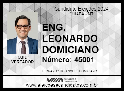 Candidato ENG. LEONARDO DOMICIANO 2024 - CUIABÁ - Eleições