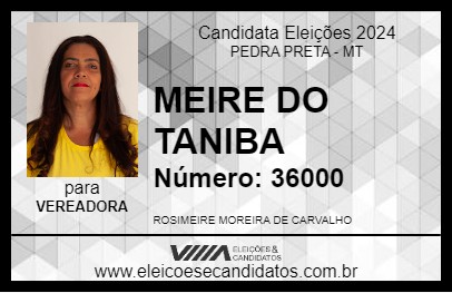 Candidato MEIRE DO TANIBA 2024 - PEDRA PRETA - Eleições