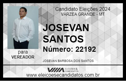 Candidato JOSEVAN SANTOS 2024 - VÁRZEA GRANDE - Eleições