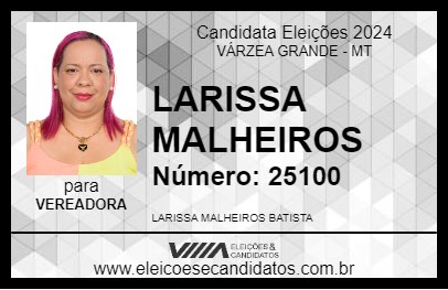 Candidato LARISSA MALHEIROS 2024 - VÁRZEA GRANDE - Eleições