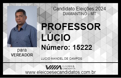 Candidato PROFESSOR LÚCIO 2024 - DIAMANTINO - Eleições