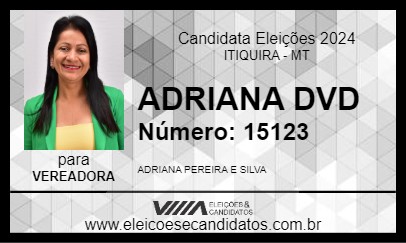 Candidato ADRIANA DVD 2024 - ITIQUIRA - Eleições