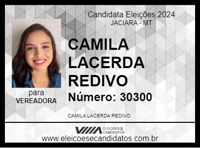 Candidato CAMILA LACERDA REDIVO 2024 - JACIARA - Eleições