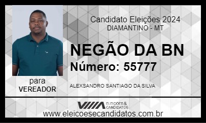 Candidato NEGÃO DA BN 2024 - DIAMANTINO - Eleições