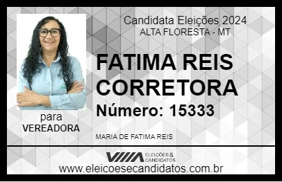 Candidato FATIMA REIS CORRETORA 2024 - ALTA FLORESTA - Eleições