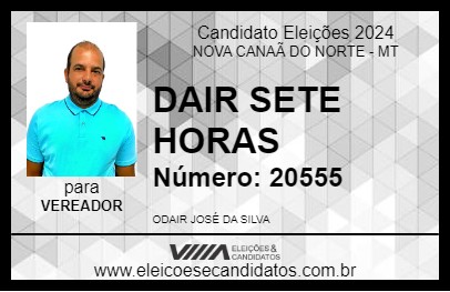 Candidato DAIR SETE HORAS 2024 - NOVA CANAÃ DO NORTE - Eleições