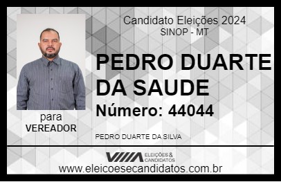 Candidato PEDRO DUARTE DA SAÚDE 2024 - SINOP - Eleições