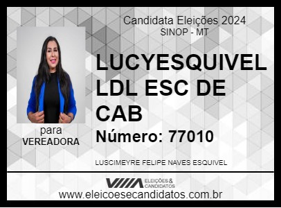 Candidato LUCYESQUIVEL LDL ESC DE CAB 2024 - SINOP - Eleições