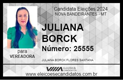 Candidato JULIANA BORCK 2024 - NOVA BANDEIRANTES - Eleições