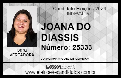 Candidato JOANA DO DIASSIS 2024 - INDIAVAÍ - Eleições