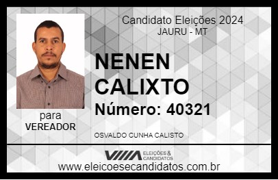 Candidato NENEN CALIXTO 2024 - JAURU - Eleições