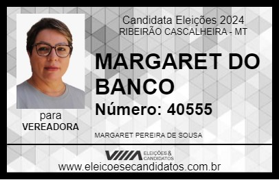 Candidato MARGARET DO BANCO 2024 - RIBEIRÃO CASCALHEIRA - Eleições