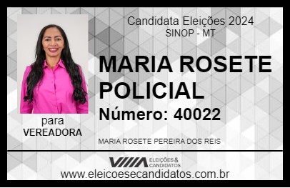 Candidato MARIA ROSETE POLICIAL 2024 - SINOP - Eleições